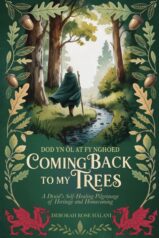 Image of the cover of the book Coming Back to My Trees: Dod yn ôl at fy Nghoed by the author Deborah Rose Halani